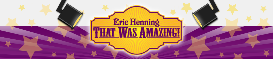 That Was Amazing! 800-485-0029 Eric Henning Maryland Magician